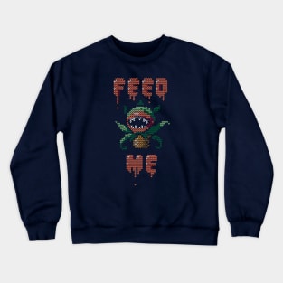 Feed Me Crewneck Sweatshirt